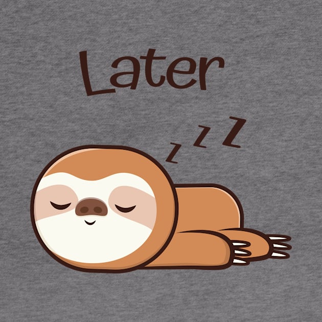 Cute Sloth Later Lazy Sleep Tired by Foxxy Merch